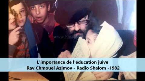 Rav Chmouel Azimov : l'importance de l'éducation juive - Radio Shalom 1982