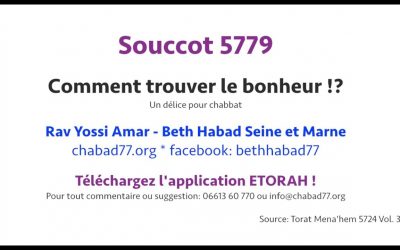 Souccot: Comment trouver le bonheur !? Rav Yossi Amar