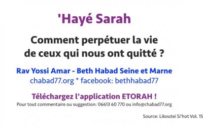 &lsquo;Hayé Sarah: Comment perpétuer la vie de ceux qui nous ont quitté ? Rav Yossi Amar