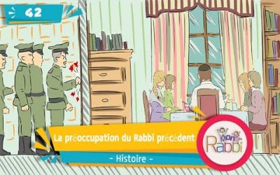 MonRabbi 42 – La préoccupation du Rabbi précédent – Histoire