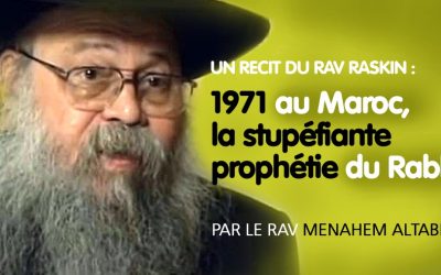 Stupéfiante prophétie du Rabbi en 1971 pour le Maroc! par le Rav Menahem Altabe