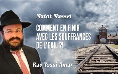 Matot Massei: Comment en finir avec les souffrances de l&rsquo;exil ?!