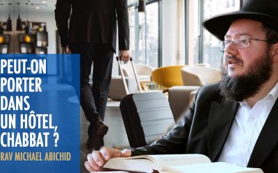 Peut-on porter dans un hôtel, Chabbat ? par le Rav Michael Abichid