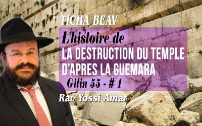 Ticha Beav : l&rsquo;histoire de la destruction du temple d&rsquo;après la Gemara Gitin 55 – # 1