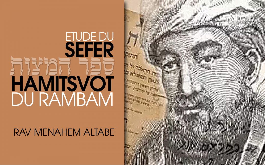 VIDEO. Etude du Sefer Hamitsvot du Rambam du 5 Tichri 5780, cours N° 60 par le Rav Menahem Altabé