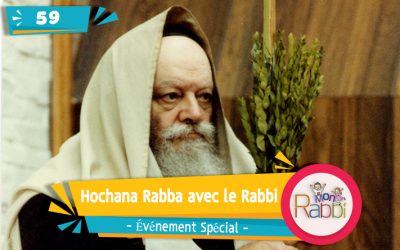 &lsquo;Mon Rabbi&rsquo; – Vidéo #59: Hoachana Rabba avec le Rabbi