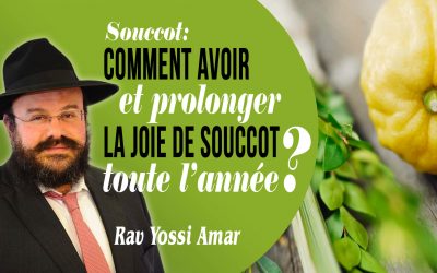 Souccot: Comment avoir et prolonger la joie de Souccot toute l’année ?