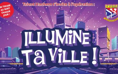 Tsivot Hachem t’invite à l’opération : Illumine Ta Ville !