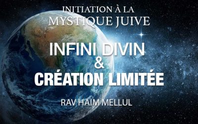 Initiation à la mystique juive : Infini Divin et Création limitée, par le Rav ‘Haim Mellul