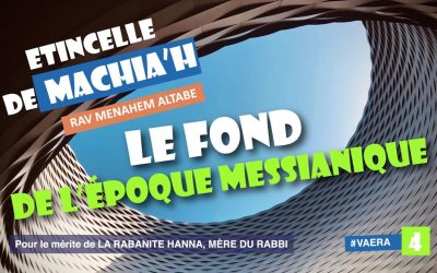 Etincelle de Machia&rsquo;h : Le fond de l’époque messianique