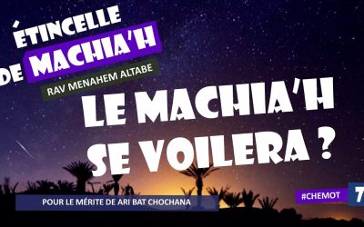 Etincelle de Machia&rsquo;h : Le Machia’h se voilera ?