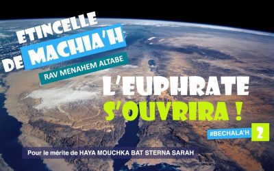 Etincelle de Machia&rsquo;h : L’Euphrate s’ouvrira !