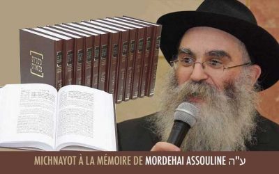 Avant le 29 Nissan : Liste des Michnayot pour l’élévation de l’âme de Mordehai Assouline ע’ה