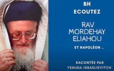 Le Rav Morde&rsquo;hay Eliahou et Napoléon, un récit raconté par Yehuda Israelievitch