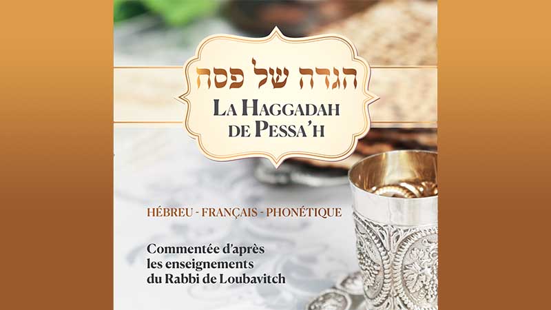 PDF : La Haggadah de Pessa’h, commentée d’après les enseignements du Rabbi, éditée par le Beth Loubavitch