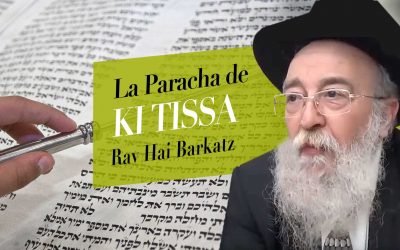 Paracha de Ki Tissa par le Rav Haï Barkatz