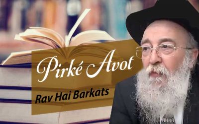 Pirké Avot chap. 4 Par le Rav &lsquo;Haï Barkatz