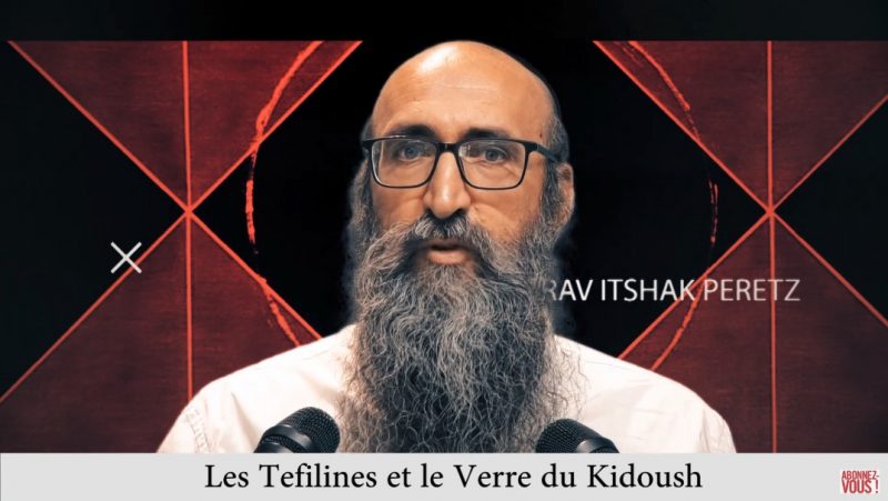 Carré et rond 2 – Les Tefilines et le verre de Kidoush – Rav Its’hak Peretz