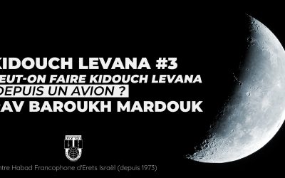 Peut-on faire Kidouch Levana depuis un avion ? – Rav Mardouk