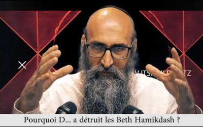 Carré et rond #7 – Pourquoi D.ieu a-t-Il détruit les Beth Hamikdash ? – Rav Its’hak Peretz