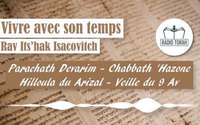 Analyse des dates hébraïques de la semaine – Devarim – Chabbat Hazon, avec R. Yits’hak Isacovitch