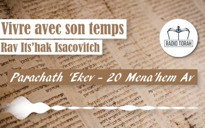 Parachat Ekev : Analyse des dates hébraïques de la semaine, avec R. Its&rsquo;hak Isacovitch