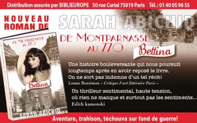 Sarah Abichid a le plaisir d’annoncer à ses fidèles lectrices la parution de son dernier livre «De Montparnasse au 770» Bettina.