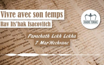 Le’h Le’ha : Analyse des dates hébraïques de la semaine, avec R. Yits’hak Isacovitch