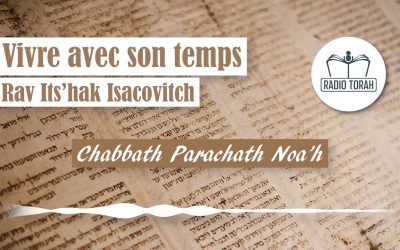 Noa’h : Analyse des dates hébraïques de la semaine, avec R. Yits’hak Isacovitch