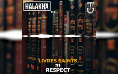 Halakha : Quel est le respect dû aux livres saints ?