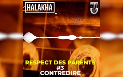 Halakha : Respect des parents – Peut-on les contredire ?