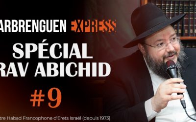 Farbrenguen Express #9 : « Vaincre » D.ieu ! par le Rav Abichid