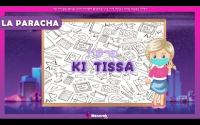 La Paracha pour les enfants : Ki Tissa