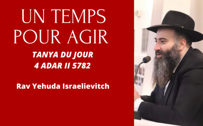 TANYA DU JOUR 4 ADAR II 5782 7/03/22 Rav Yehuda Israelievitch