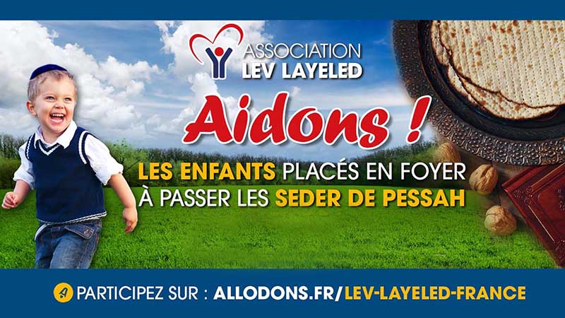 Aidons les enfants placés en Foyer à passer le Seder de Pessa’h avec « Lev Layeled »