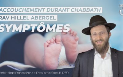 Halakha : Les symptômes permettant de transgresser Chabbat pour un accouchement