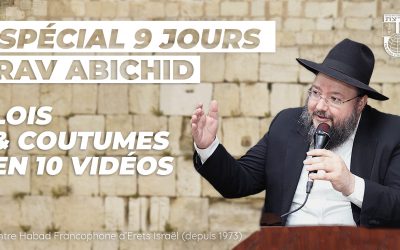 Halakha – Rav Abichid : Spécial 9 jours