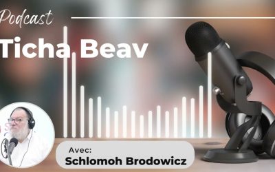 Podcast de Schlomoh Brodowicz : Ticha Beav
