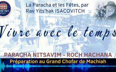 Paracha Nitsavim & Préparation au Grand Chofar de Machiah, par Rav Yits’hak Isacovitch