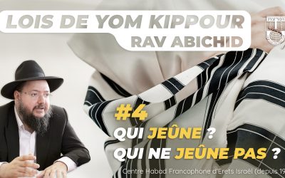 Qui ne jeûne pas durant Yom Kippour ? Rav Mikhael Abichid