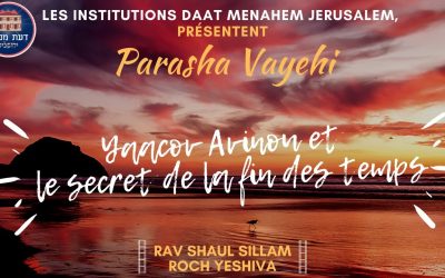 Yaacov Avinou et le secret de la fin des temps, par Rav Shaul Sillam