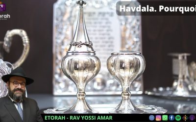 Yitro: Quel est le sens profond de la «bénédiction» de la Havdala ?