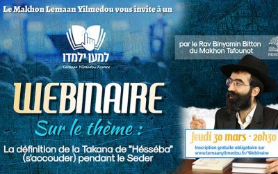 Jeudi 30 mars – 20h30 : Makhon Lemaan Vilmedou – « La Takana de s’accouder pendant le Seder »