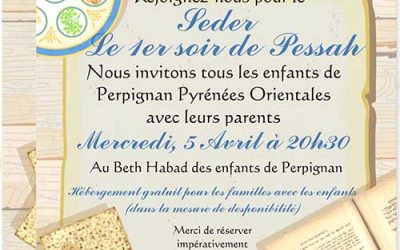 Mercredi 5 Avril à 20h30 : Seder public de Pessa’h au « Beth Habad des Enfants » de Perpignan