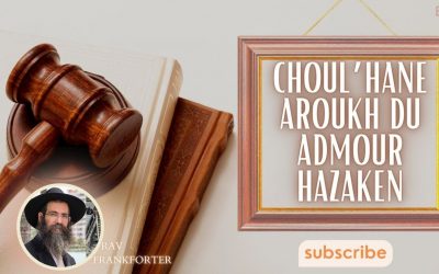 Choul’hane Aroukh du Admour Hazaken chapitre 3 : Rav Israël Frankforter