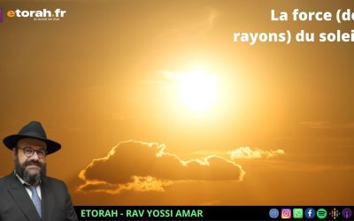 Chaar Hayi’houd véhaémouna #11 Ch. 3.2 : Est-ce-que les rayons sont indépendant du soleil ?