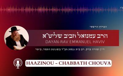 La Parachath Haazinou contient tout ! – Chabbath Chouva, par le Rav Emmanuel Haviv