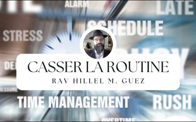 Briser la routine | Rav Hillel m. Guez
