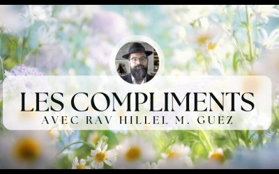 Le couple (5): Les compliments – Rav Hillel M. Guez