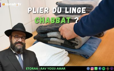 Lois de chabbat #3 : Peut-on plier des vêtements le Chabbat ? Faire ou défaire un nœud ?